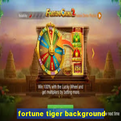 fortune tiger background